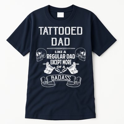 Tattooed Dad Like A Regular Dad Except More Of A Badass Tall T-Shirt