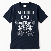 Tattooed Dad Like A Regular Dad Except More Of A Badass Tall T-Shirt