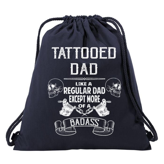 Tattooed Dad Like A Regular Dad Except More Of A Badass Drawstring Bag