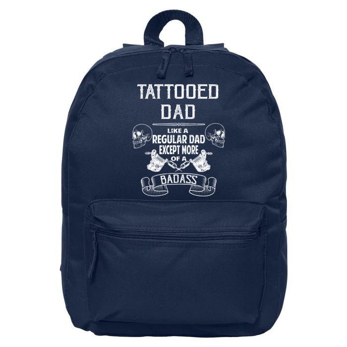 Tattooed Dad Like A Regular Dad Except More Of A Badass 16 in Basic Backpack