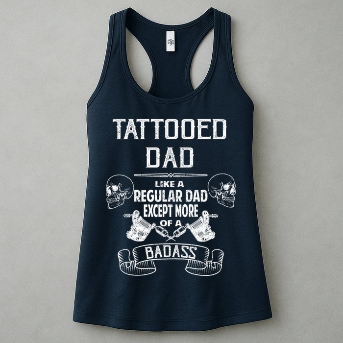 Tattooed Dad Like A Regular Dad Except More Of A Badass Womens Tank Top