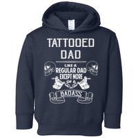 Tattooed Dad Like A Regular Dad Except More Of A Badass Toddler Hoodie