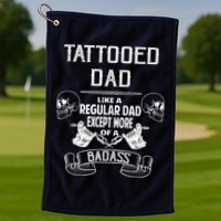 Tattooed Dad Like A Regular Dad Except More Of A Badass Golf Towel