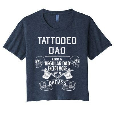 Tattooed Dad Like A Regular Dad Except More Of A Badass Crop Top