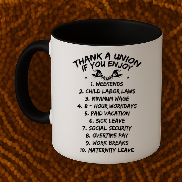 Thank A Union If You Enjoy Labor Day Proud Union Laborer Gift Mug