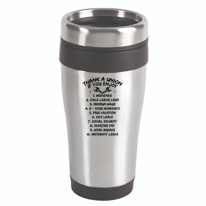 Thank A Union If You Enjoy Labor Day Proud Union Laborer Gift 16oz Travel Tumbler