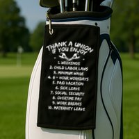 Thank A Union If You Enjoy Labor Day Proud Union Laborer Gift Golf Towel