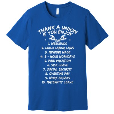 Thank A Union If You Enjoy Labor Day Proud Union Laborer Gift Premium T-Shirt