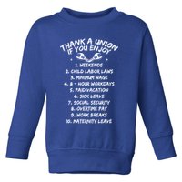 Thank A Union If You Enjoy Labor Day Proud Union Laborer Gift Toddler Sweatshirt