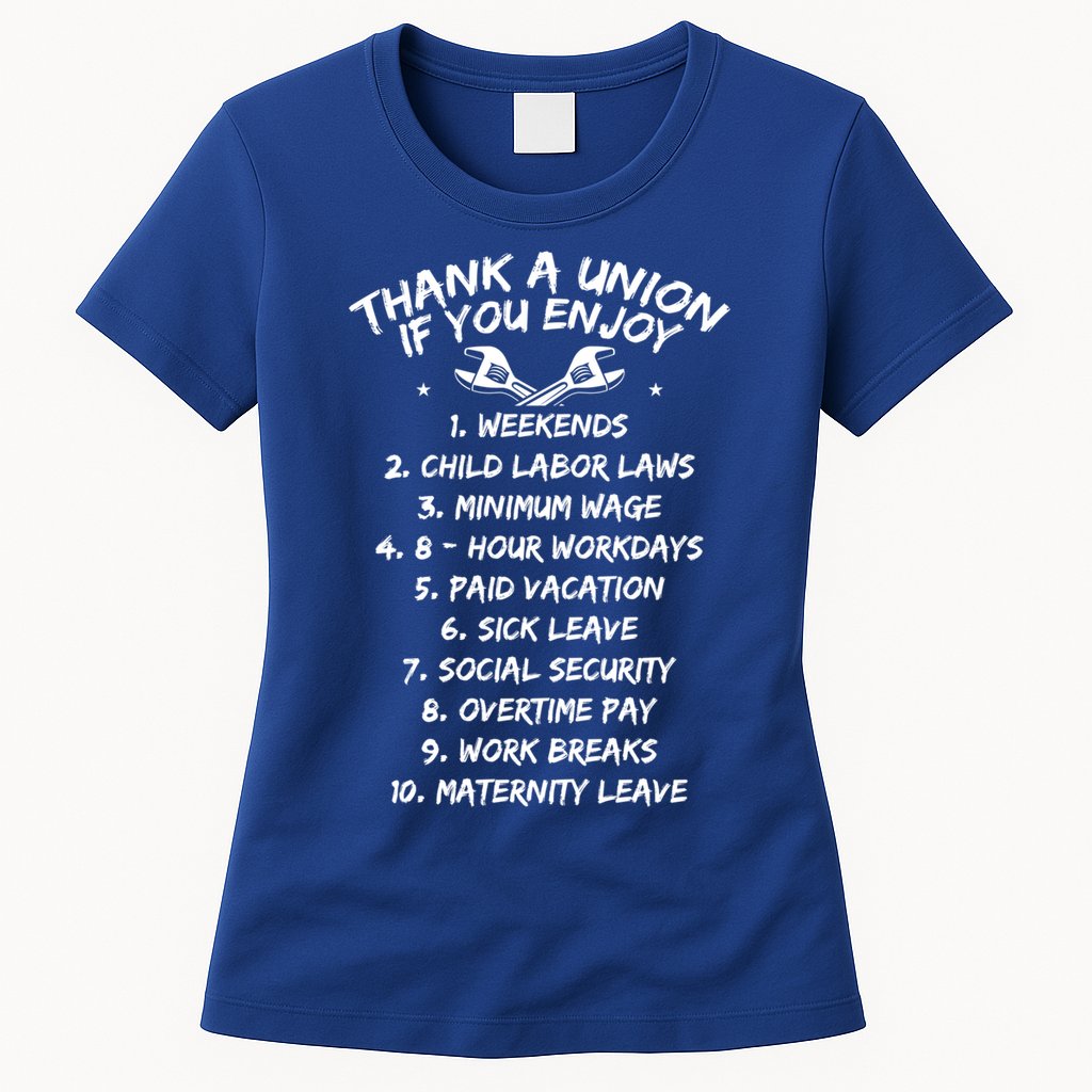Thank A Union If You Enjoy Labor Day Proud Union Laborer Gift Womens T-Shirt