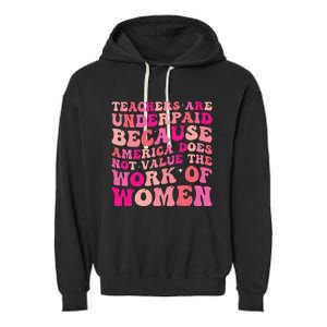 Teachers Are Underpaid Because America Does Not Value Garment-Dyed Fleece Hoodie