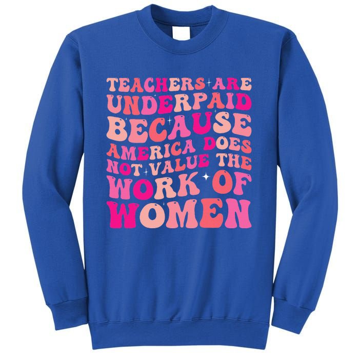 Teachers Are Underpaid Because America Does Not Value Sweatshirt