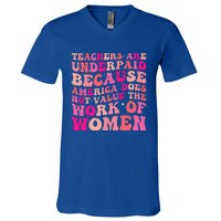 Teachers Are Underpaid Because America Does Not Value V-Neck T-Shirt