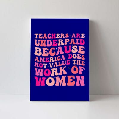 Teachers Are Underpaid Because America Does Not Value Canvas