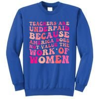 Teachers Are Underpaid Because America Does Not Value Tall Sweatshirt