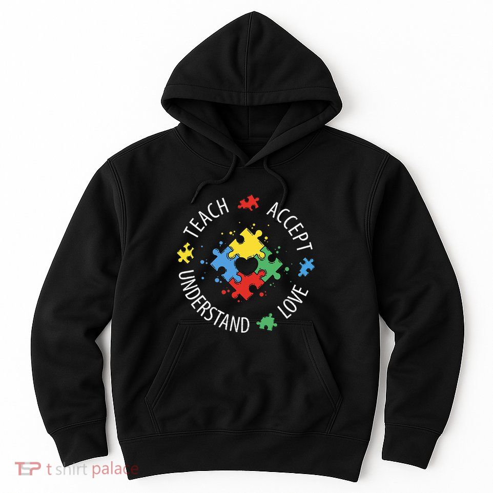 Teach Accept Understand Love Autism Teacher Hoodie