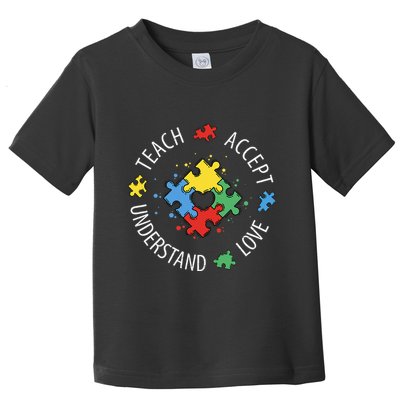 Teach Accept Understand Love Autism Teacher Toddler T-Shirt