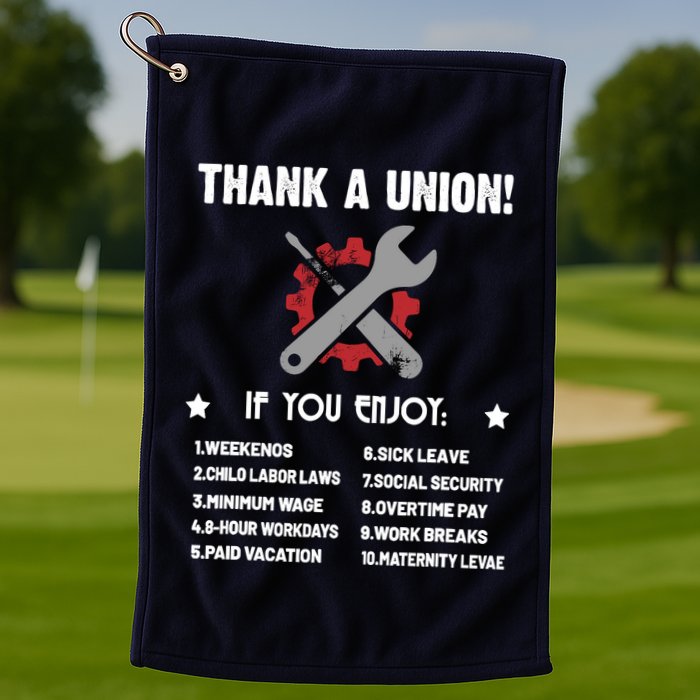 Thank A Union Union Strong Labor Union Union Thug Golf Towel