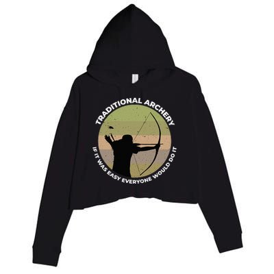 Traditional Archery Vintage Trad Bow If It Was Easy Quote Crop Fleece Hoodie