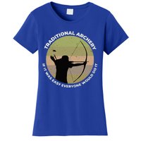 Traditional Archery Vintage Trad Bow If It Was Easy Quote Women's T-Shirt