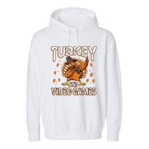 Turkey And Video Games Thanksgiving Gamer Gift Garment-Dyed Fleece Hoodie