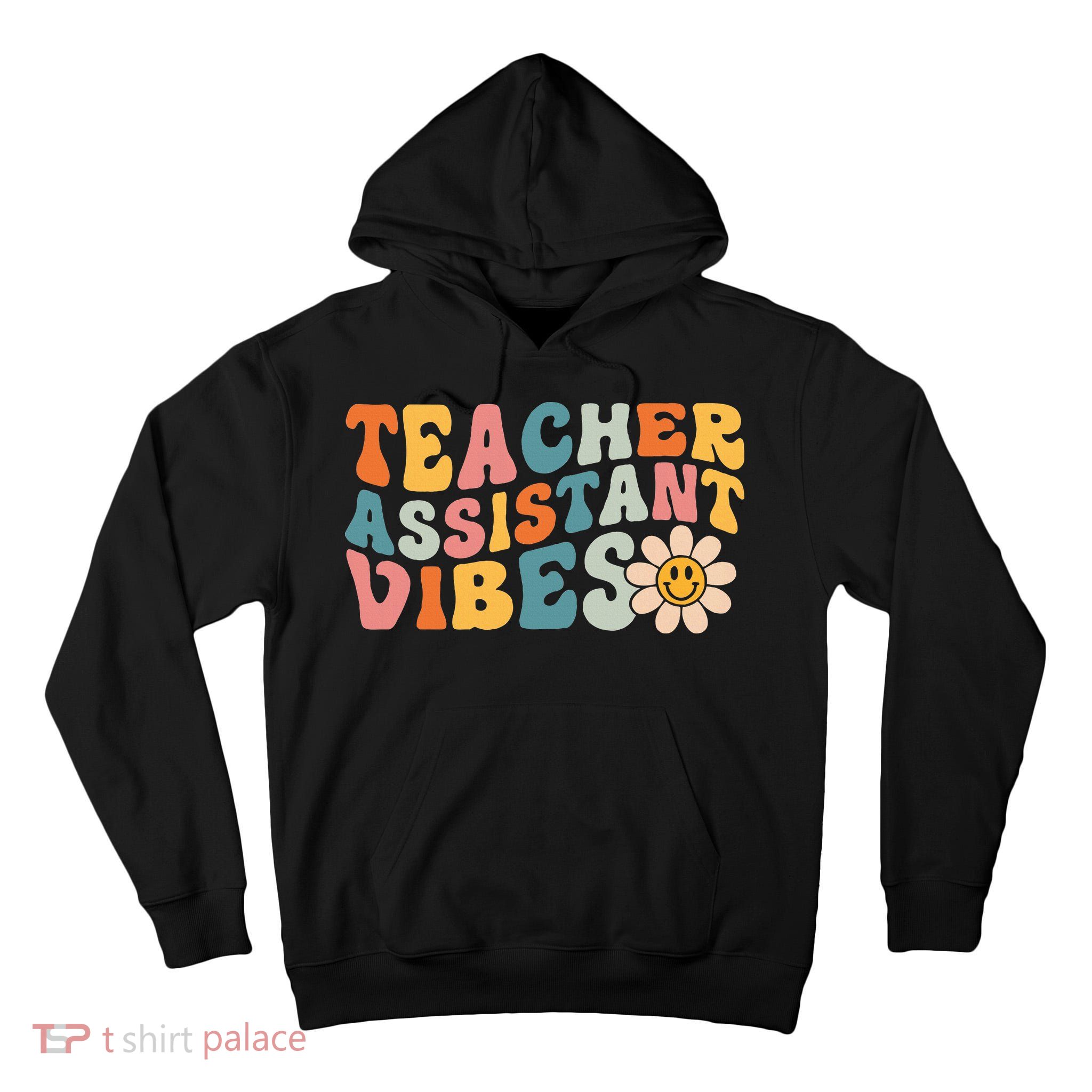 Teacher Assistant Vibes School Teacher Assistant Tall Hoodie