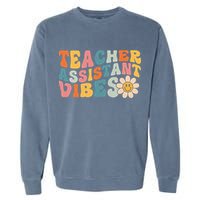 Teacher Assistant Vibes School Teacher Assistant Garment-Dyed Sweatshirt