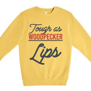 Tough As Woodpecker Lips Bird Animal Nature Premium Crewneck Sweatshirt