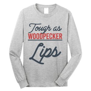 Tough As Woodpecker Lips Bird Animal Nature Long Sleeve Shirt