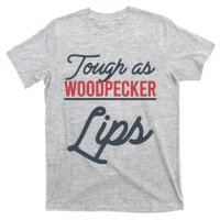 Tough As Woodpecker Lips Bird Animal Nature T-Shirt