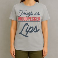 Tough As Woodpecker Lips Bird Animal Nature T-Shirt