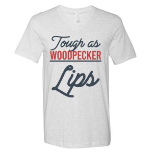 Tough As Woodpecker Lips Bird Animal Nature V-Neck T-Shirt