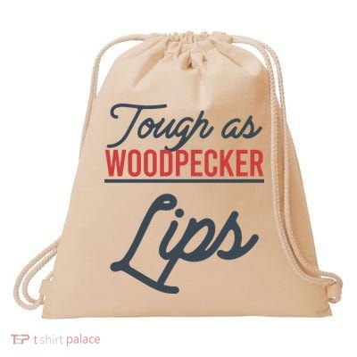 Tough As Woodpecker Lips Bird Animal Nature Drawstring Bag