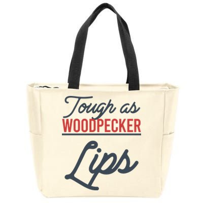 Tough As Woodpecker Lips Bird Animal Nature Zip Tote Bag