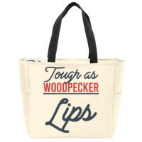 Tough As Woodpecker Lips Bird Animal Nature Zip Tote Bag
