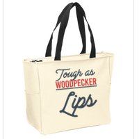 Tough As Woodpecker Lips Bird Animal Nature Zip Tote Bag