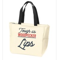 Tough As Woodpecker Lips Bird Animal Nature Zip Tote Bag