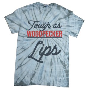 Tough As Woodpecker Lips Bird Animal Nature Tie-Dye T-Shirt