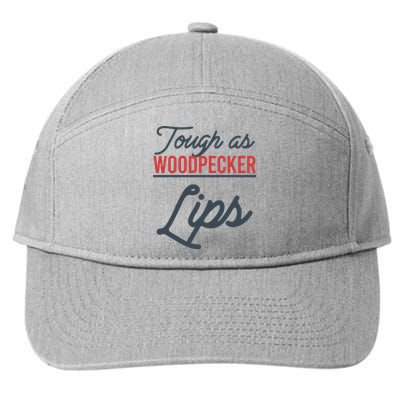 Tough As Woodpecker Lips Bird Animal Nature 7-Panel Snapback Hat