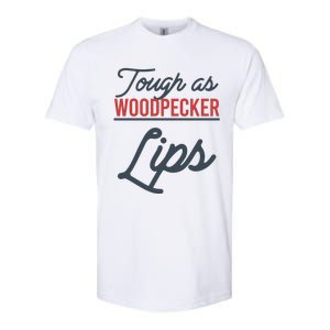 Tough As Woodpecker Lips Bird Animal Nature Softstyle CVC T-Shirt