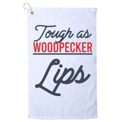 Tough As Woodpecker Lips Bird Animal Nature Golf Towel