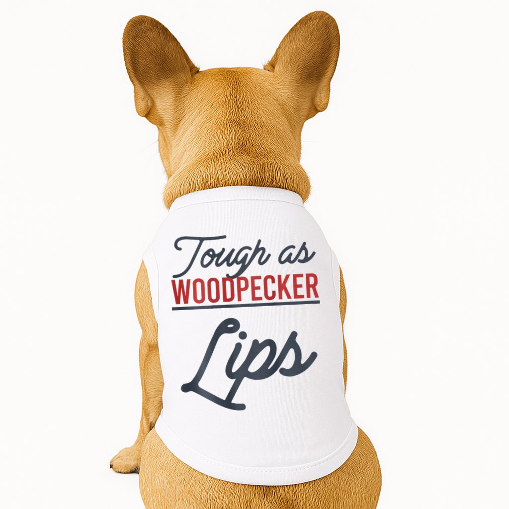 Tough As Woodpecker Lips Bird Animal Nature Doggie Tank