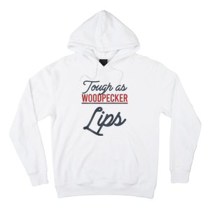 Tough As Woodpecker Lips Bird Animal Nature Hoodie