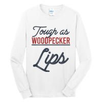 Tough As Woodpecker Lips Bird Animal Nature Tall Long Sleeve T-Shirt