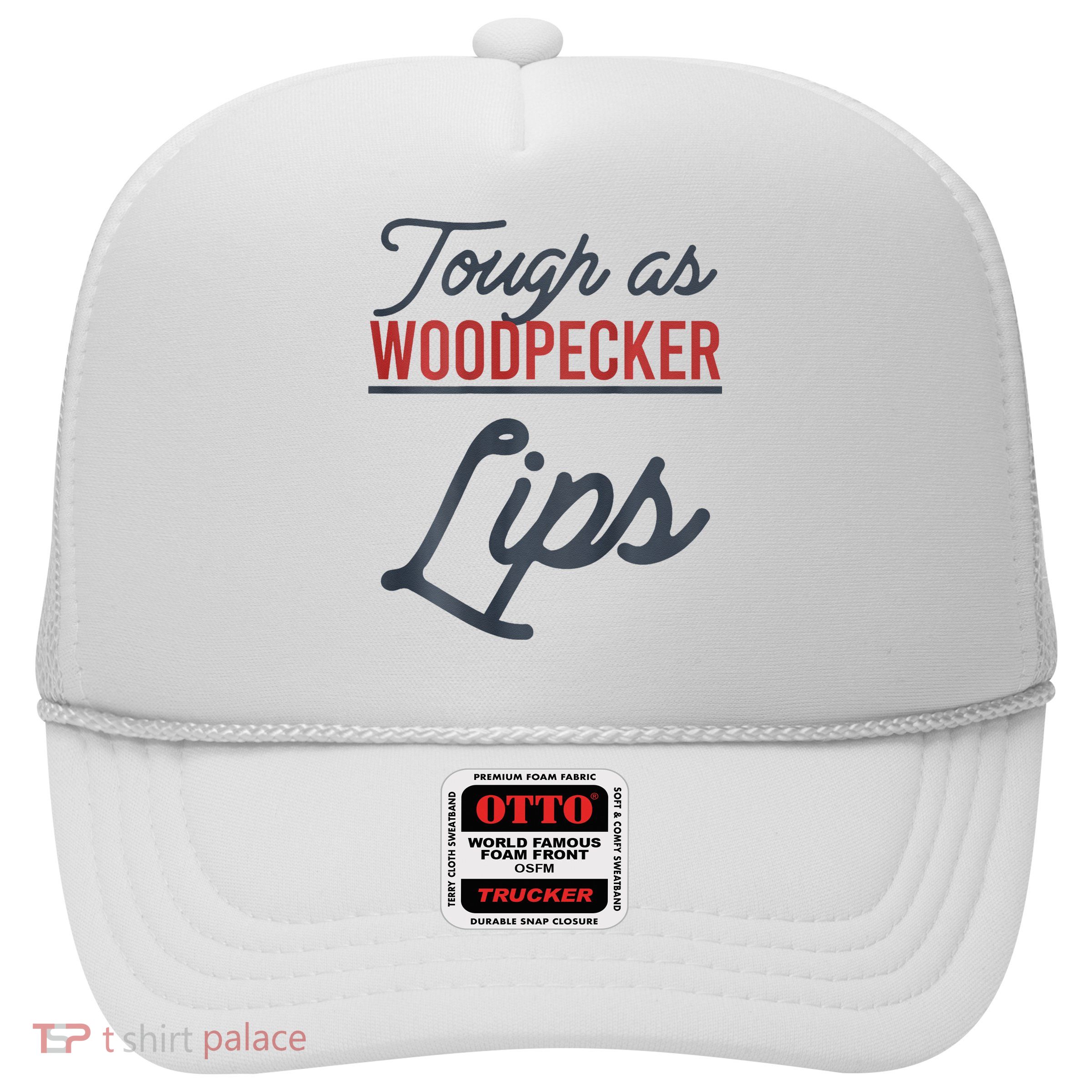 Tough As Woodpecker Lips Bird Animal Nature Trucker Hat