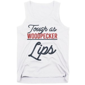 Tough As Woodpecker Lips Bird Animal Nature Tank Top