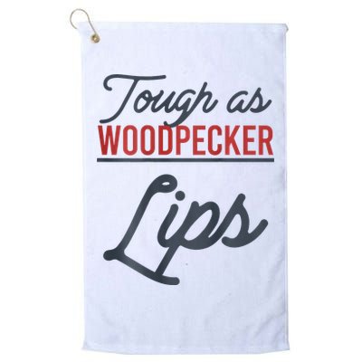 Tough As Woodpecker Lips Bird Animal Nature Golf Towel