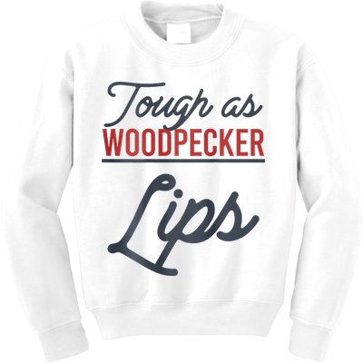 Tough As Woodpecker Lips Bird Animal Nature Kids Sweatshirt