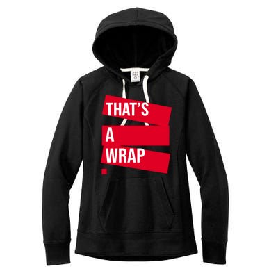 That's A Wrap Women's Fleece Hoodie