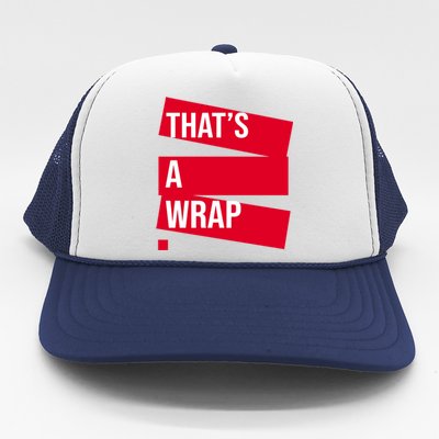 That's A Wrap Trucker Hat